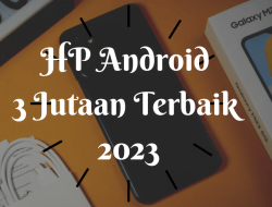 HP Android 3 Jutaan Terbaik