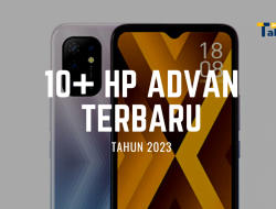 10+ HP Advan Terbaru Beserta Spesifikasi (Januari 2023) Tabloidpulsa.co.id