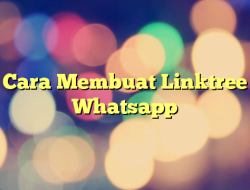 Cara Membuat Linktree Whatsapp