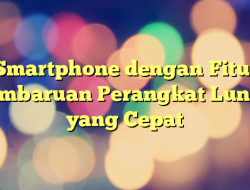 Smartphone dengan Fitur Pembaruan Perangkat Lunak yang Cepat